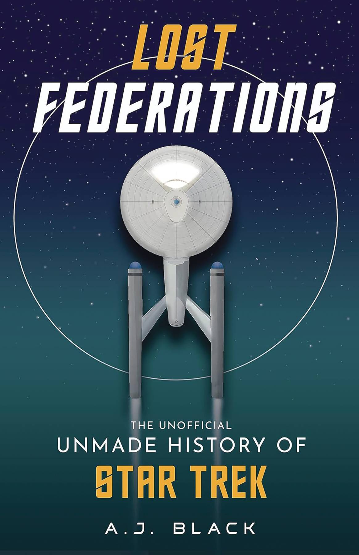 LOST FEDERATIONS UNOFF UNMADE HISTORY STAR TREK SC